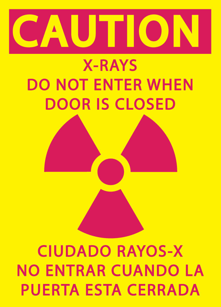 CAUTION X-RAYS DO NOT ENTER WHEN DOOR IS CLOSED/CIUDADO RAYOS-X NO ENTRAR CUANDO LA PUERTA ESTA CERRADA