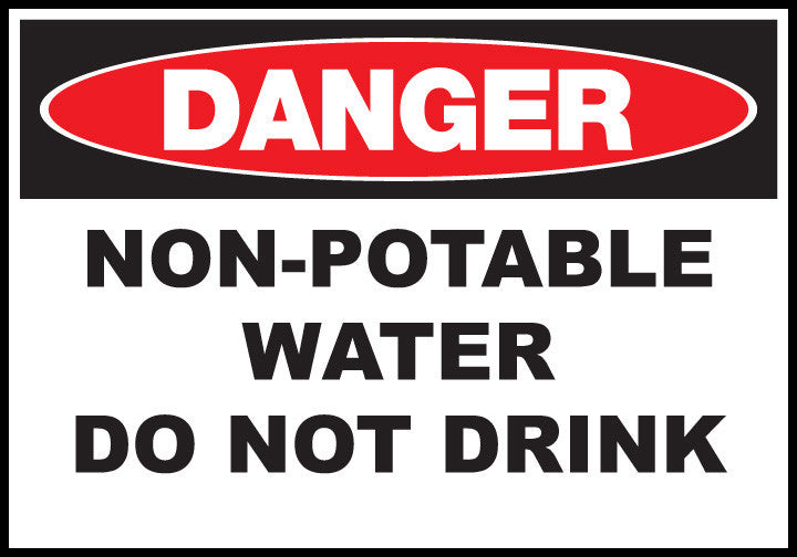 ZING Sign, Danger,Non-Potable Water Do Not Drink, 10X14 Plastic.. - 20003