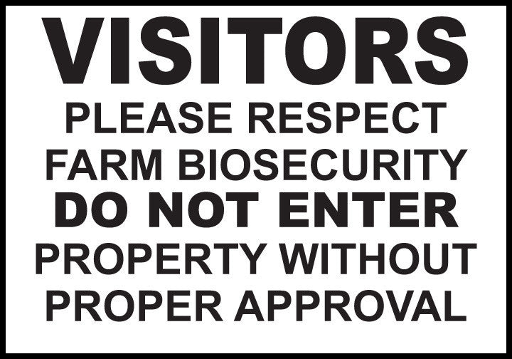 ZING Sign,Visitors Please Respect Farm Biosecurity Do Not Enter Property Without Proper Approval,10X14 Plastic.. - 20019