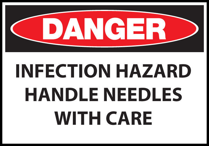 Danger sign, Infection Hazard Handle Needles With Care