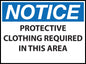 Notice Sign, Protective Clothing Required