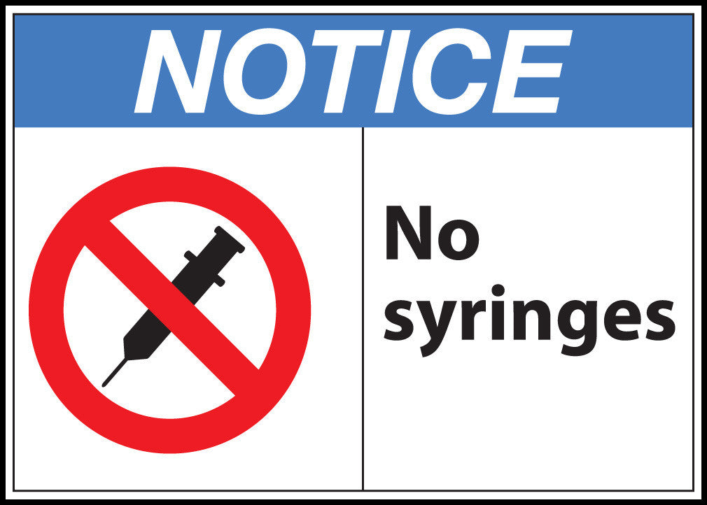 ZING Sign,Notice No Syringes,7X10 Plastic.. - 10063