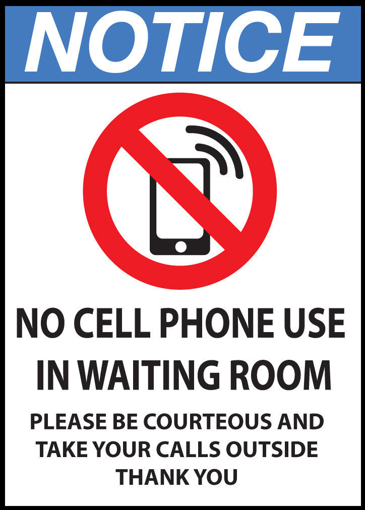 ZING Sign,Notice No Cell Phone Use In Waiting Room Please Be Courteous And Take Your Calls Outside Thank You!,10X7 Aluminum.. - image 1