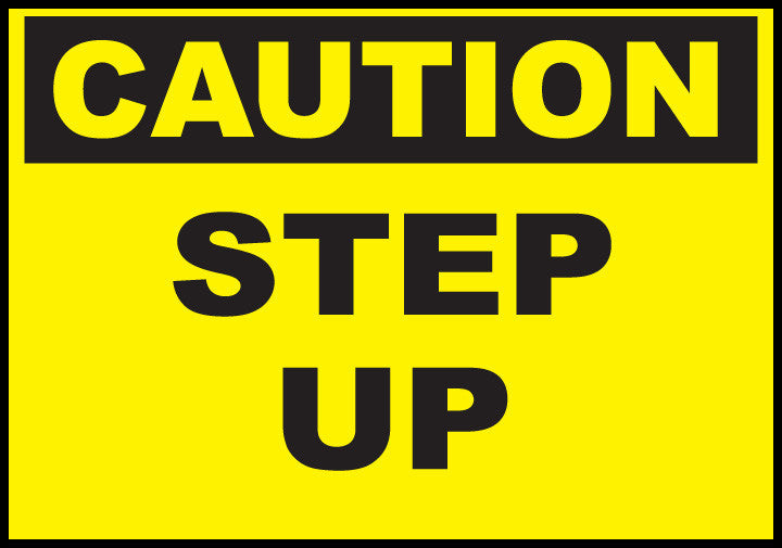Caution Step Up, Safety Sign