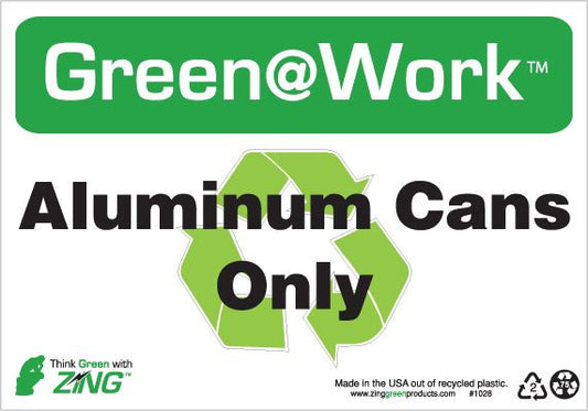 ZING At Work Sign '<Recycle Symbol>Aluminum Cans Only' 10'X7' - 1028