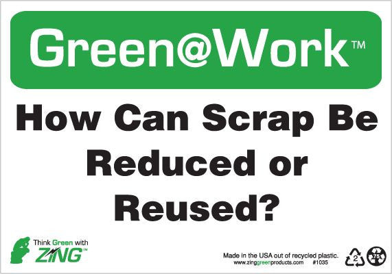 ZING At Work Sign 'How Can Scrap Be Reduced Or Reused?' 10'X7' - 1035