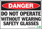 ZING Sign, Danger Do Not Operate W/O Wearing Safety Glasses, 7X10, Plastic - 1096