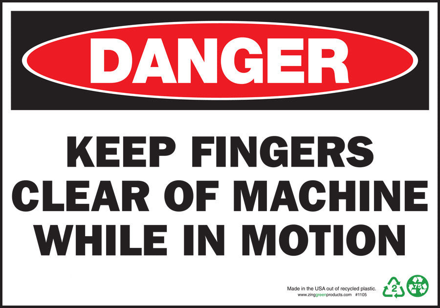 ZING Sign, Danger Keep Fingers Clear Of Machine, 7X10, Plastic - 1105