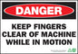 ZING Sign, Danger Keep Fingers Clear Of Machine, 7X10, Plastic - 1105
