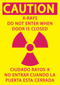 CAUTION X-RAYS DO NOT ENTER WHEN DOOR IS CLOSED/CIUDADO RAYOS-X NO ENTRAR CUANDO LA PUERTA ESTA CERRADA