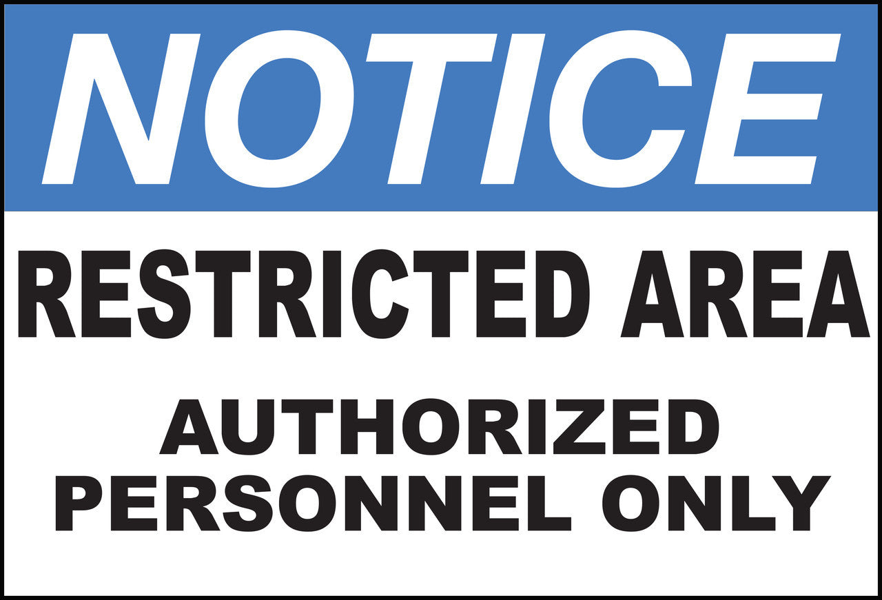 ZING Sign, Notice, Restricted Area Authorized Personnel Only 7X10 In. Plastic.. - 1993