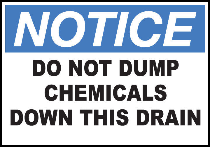 ZING Sign, Notice,Do Not Dump Chemicals Down This Drain, 10X14 Plastic.. - 20011