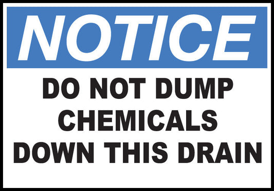 ZING Sign, Notice,Do Not Dump Chemicals Down This Drain, 10X14 Plastic.. - 20011
