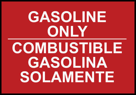 ZING Sign,Bilingual, Gasoline Only Combustible Gasolina Solamente,10X14 Plastic.. - 20015