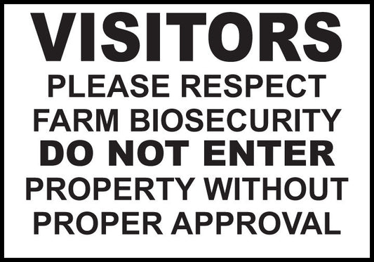 ZING Sign,Visitors Please Respect Farm Biosecurity Do Not Enter Property Without Proper Approval,10X14 Plastic.. - 20019