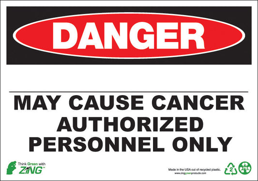 ZING Sign, Danger, 10X14, Write-In-Area May Cause Cancer Authorized Personnel Only, Adhesive - 2675S