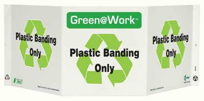 ZING At Work Sign 'Recyclable<Recycle Symbol>Plastic Banding Only' Tri-View 19"X7.5'X6' - 3046
