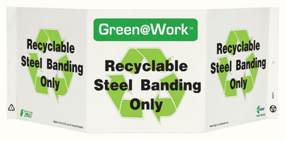 ZING At Work Sign 'Recyclable<Recycle Symbol>Steel Banding Only' Tri-View 19"X7.5'X6' - 3047