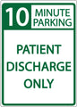 ZING Parking Sign, 10 Minute Parking Patient Discharge Only On - 3084