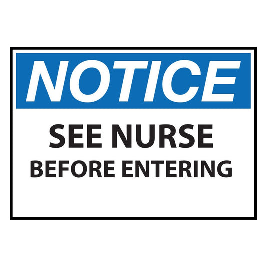 ZING 10049 Sign, Notice, See Nurse Before Entering 7 x 10 in Plastic
