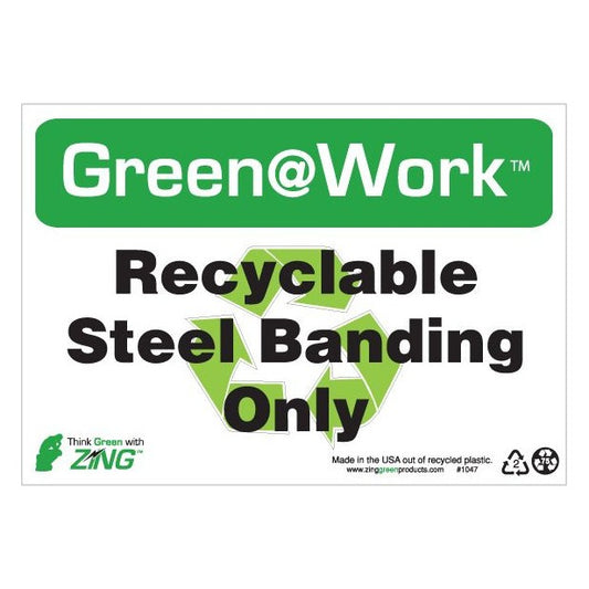 ZING 2047 At Work Sign 'Recyclable<Recycle Symbol>Steel Banding Only' 10 x 14 in