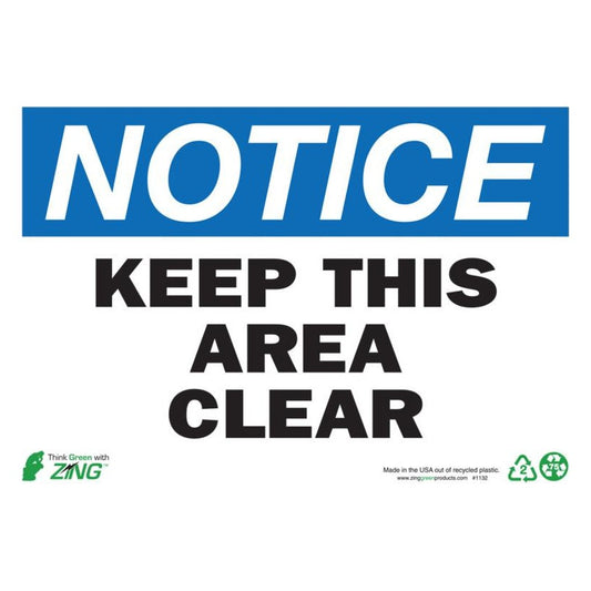ZING 2132 Sign, Notice Keep Area Clear, 10 x 14 in, plastic